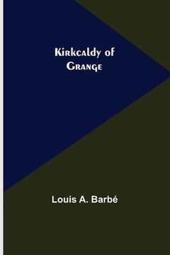 portada Kirkcaldy of Grange (en Inglés)