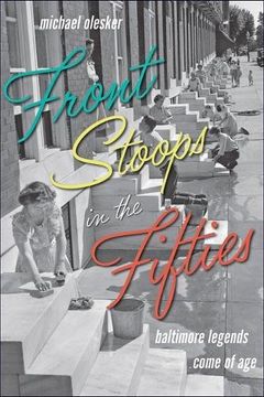 portada Front Stoops in the Fifties: Baltimore Legends Come of age (en Inglés)