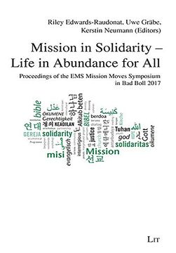 portada Mission in Solidarity - Life in Abundance for All: Proceedings of the ems Mission Moves Symposium in bad Boll 2017: Proceedings of the ems MissionM Und Interkulturellen Theologie, Band 41)