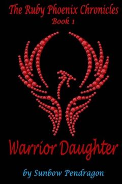 portada Warrior Daughter (The Ruby Phoenix Chronicles) (Volume 1)