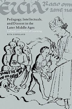 portada Pedagogy, Intellectuals, and Dissent in the Later Middle Ages: Lollardy and Ideas of Learning (Cambridge Studies in Medieval Literature) (en Inglés)