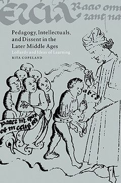 portada Pedagogy, Intellectuals, and Dissent in the Later Middle Ages: Lollardy and Ideas of Learning (Cambridge Studies in Medieval Literature) 