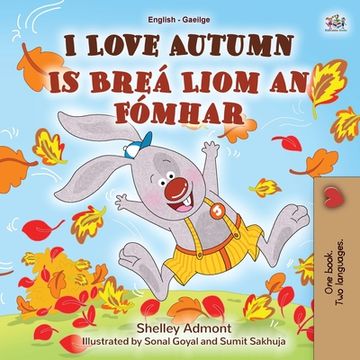portada I Love Autumn (English Irish Bilingual Book for Kids) (en Irlanda)