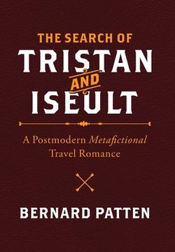 portada The Search of Tristan and Iseult: A Postmodern Metafictional Travel Romance (in English)