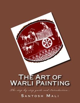 portada The Art of Warli Painting: The step-by-step guide and Introduction...
