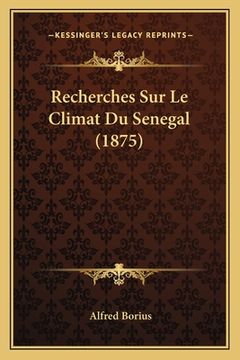 portada Recherches Sur Le Climat Du Senegal (1875) (en Francés)