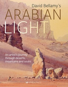 portada David Bellamy's Arabian Light: An Artists Journey Through Deserts, Mountains and Souks (in English)