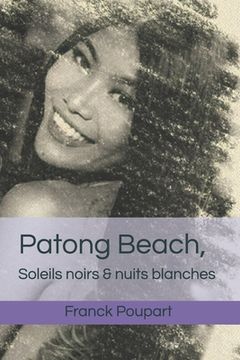 portada Patong Beach, Soleils noirs & nuits blanches (en Francés)