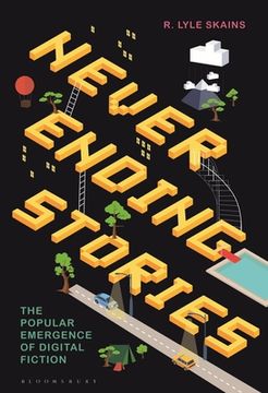 portada Neverending Stories: The Popular Emergence of Digital Fiction (en Inglés)