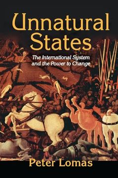 portada Unnatural States: The International System and the Power to Change (in English)