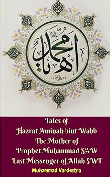 portada Tales of Hazrat Aminah Bint Wahb the Mother of Prophet Muhammad saw Last Messenger of Allah swt (en Inglés)