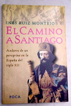 portada El camino a Santiago: andares de un peregrino en la España del siglo XII