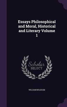 portada Essays Philosophical and Moral, Historical and Literary Volume 1