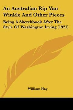 portada an australian rip van winkle and other pieces: being a sketchbook after the style of washington irving (1921)