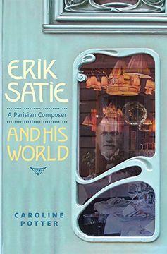portada Erik Satie: A Parisian Composer and his World (0)