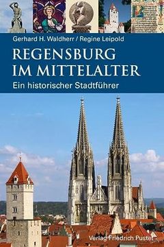 portada Regensburg im Mittelalter ein Historischer Stadtführer (en Alemán)