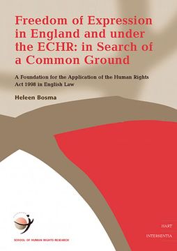portada Freedom of Expression in England and Under the Echr: In Search of a Common Ground: A Foundation for the Application of the Human Rights ACT 1998 in En (in English)