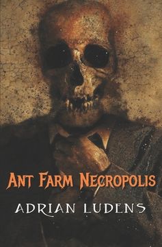 portada Ant Farm Necropolis: Stories About Death