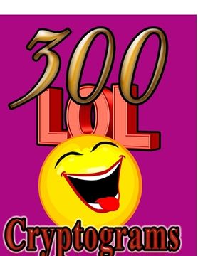 portada 300 LOL Cryptograms: Laugh Out Loud While Solving 300 FUN-FILLED Cryptogram Puzzles! (in English)
