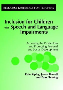 portada inclusion for children with speech and language impairments: accessing the curriculum and promoting personal and social development (en Inglés)