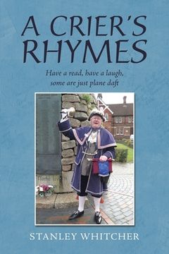 portada A Crier's Rhymes: Have a Read, Have a Laugh, Some Are Just Plane Daft (in English)