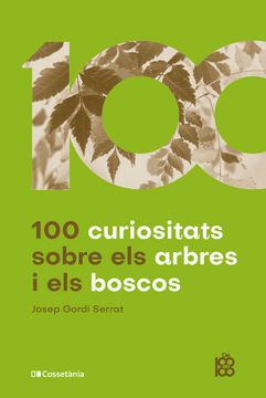 portada 100 CURIOSITATS SOBRE ELS ARBRES I ELS BOSCOS (in Catalá)