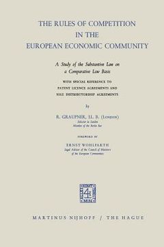 portada The Rules of Competition in the European Economic Community: A Study of the Substantive Law on a Comparative Law Basis with Special Reference to Paten (en Inglés)