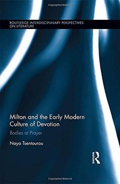 portada Milton and the Early Modern Culture of Devotion: Bodies at Prayer (Routledge Interdisciplinary Perspectives on Literature)