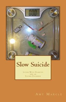 portada Slow Suicide: Living With Diabetes and An Eating Disorder (en Inglés)
