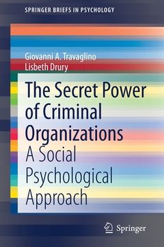 portada The Secret Power of Criminal Organizations: A Social Psychological Approach (en Inglés)