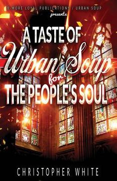 portada A Taste of Urban Soup for The Peoples Soul (en Inglés)