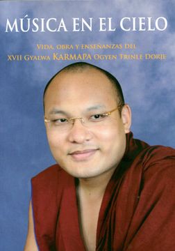 portada Música en el Cielo: Vida, Obra y Enseñanzas del Xvii Gyalwa Karamapa Ogyen Trinle Dorje
