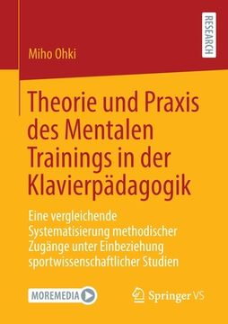 portada Theorie Und Praxis Des Mentalen Trainings in Der Klavierpädagogik: Eine Vergleichende Systematisierung Methodischer Zugänge Unter Einbeziehung Sportwi 