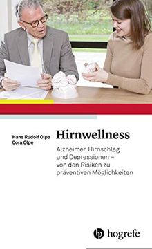 portada Hirnwellness: Alzheimer, Hirnschlag und Depressionen - von den Risiken zu Präventiven Möglichkeiten (en Alemán)
