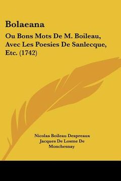 portada bolaeana: ou bons mots de m. boileau, avec les poesies de sanlecque, etc. (1742) (en Inglés)