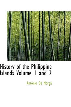 portada history of the philippine islands volume 1 and 2 (en Inglés)