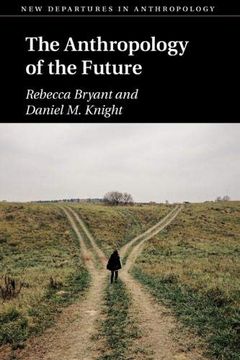portada The Anthropology of the Future (New Departures in Anthropology) (en Inglés)