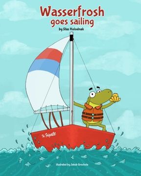 portada Wasserfrosh Goes Sailing: Sailing for children