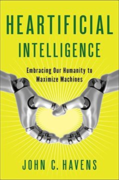 portada Heartificial Intelligence: Embracing our Humanity to Maximize Machines 