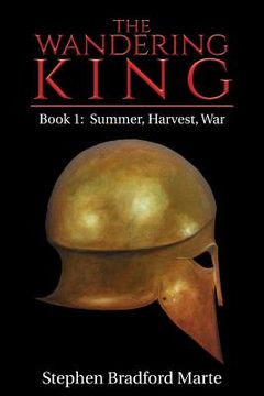 portada The Wandering King: Book 1: Summer, Harvest, War (en Inglés)