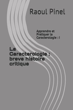 portada La Caracterologie: breve histoire critique: Apprendre et Pratiquer la Caracterologie: I (in French)