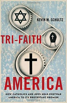 portada Tri-Faith America: How Catholics and Jews Held Postwar America to its Protestant Promise (en Inglés)