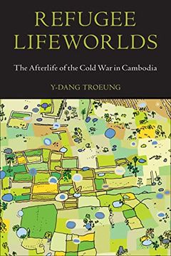 portada Refugee Lifeworlds: The Afterlife of the Cold war in Cambodia (Asian American History & Cultu) (en Inglés)