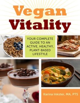 portada Vegan Vitality: Your Complete Guide to an Active, Healthy, Plant-Based Lifestyle (en Inglés)