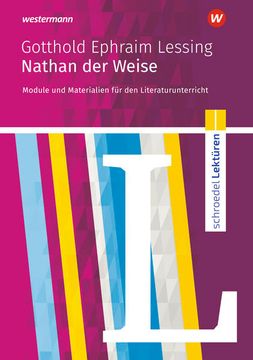 portada Schroedel Lektüren: Gotthold Ephraim Lessing: Nathan der Weise: Module und Materialien für den Literaturunterricht (en Alemán)