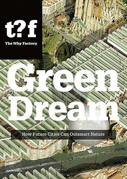 portada Green Dream: How Future Cities can Outsmart Nature (in English)