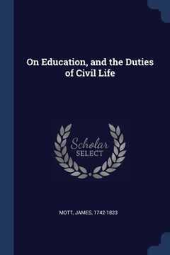 portada On Education, and the Duties of Civil Life (en Inglés)