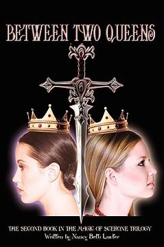 portada between two queens: the second book in the magic of scerone trilogy (en Inglés)