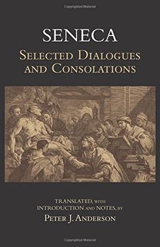 portada Seneca: Selected Dialogues and Consolations (Hackett Classics)