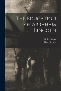 portada The Education of Abraham Lincoln (en Inglés)